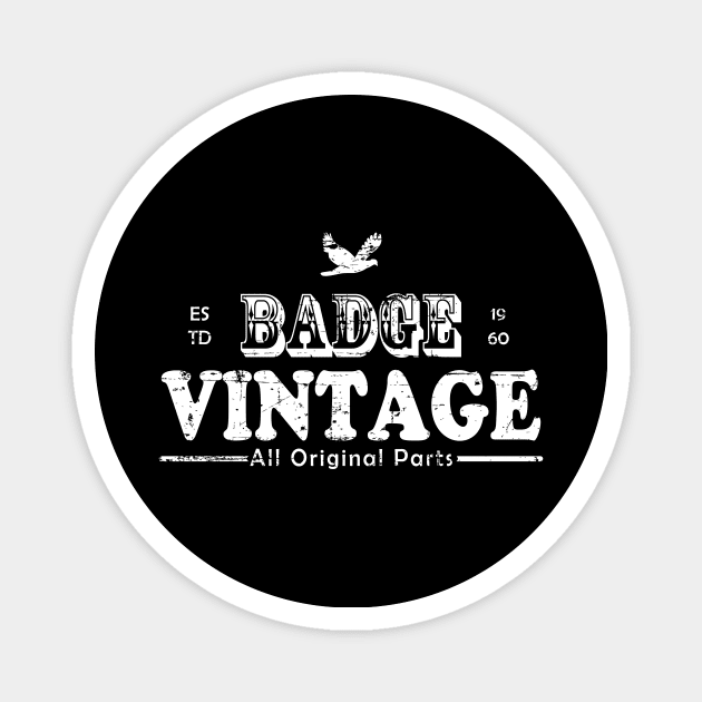 BADGE VINTAGE 1960 Magnet by Seven Spirit